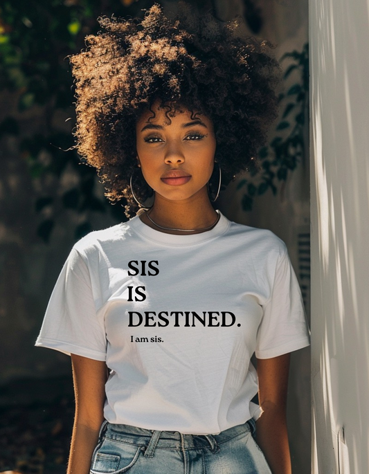 Sis Is Destined.