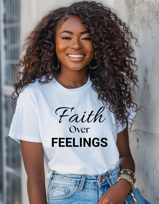 Faith Over FEELINGS T-Shirt